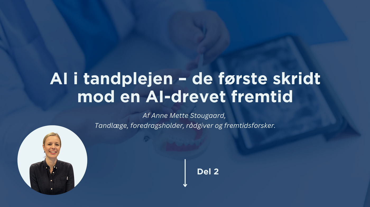 AI i tandplejen - del 2 af Anne Mette Stougaard