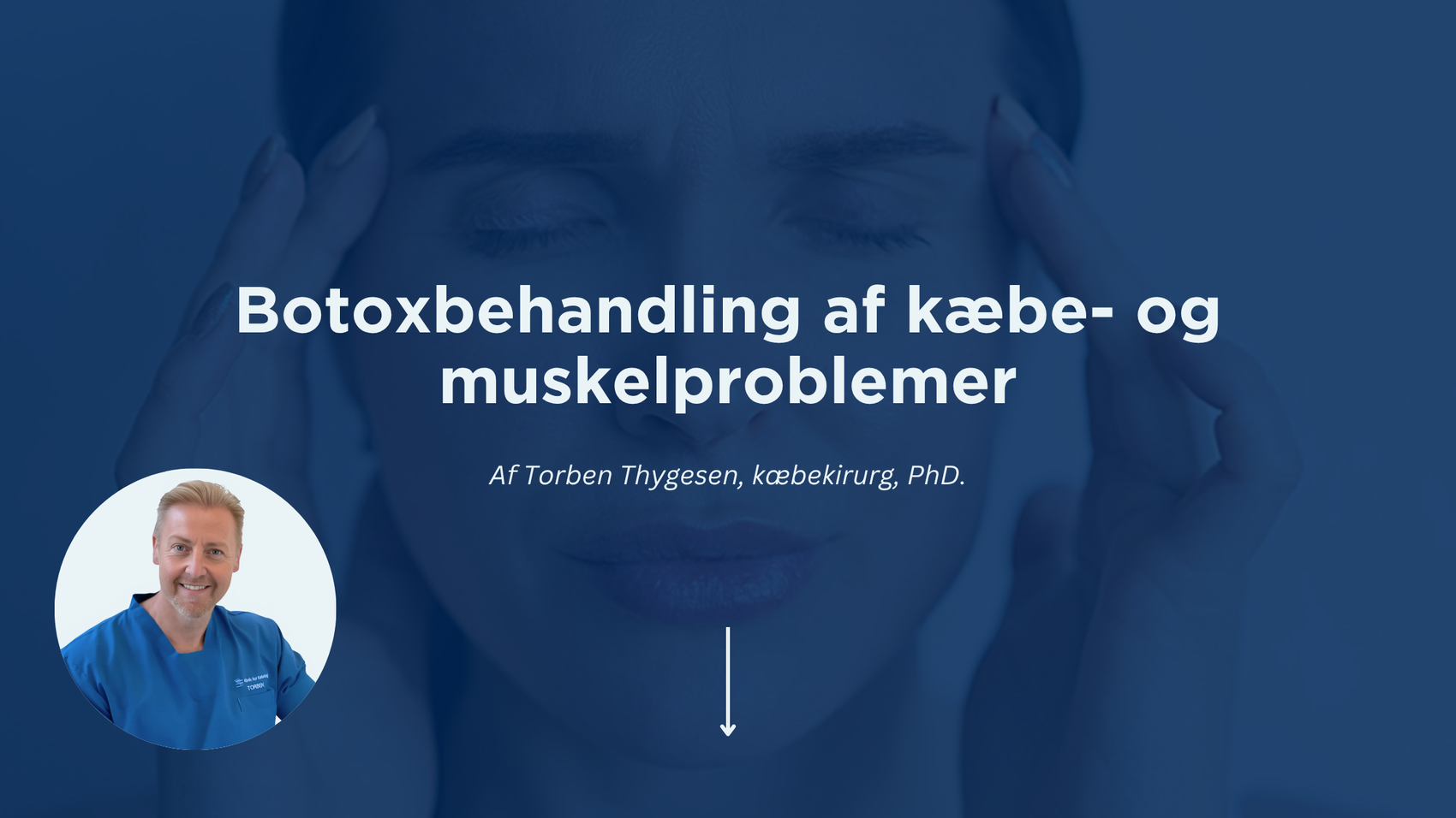 Behandling af tyggemuskulatur med botulinumtoksin i Kæbekirurgisk henvisningspraksis - del 1 af Torben Thygesen
