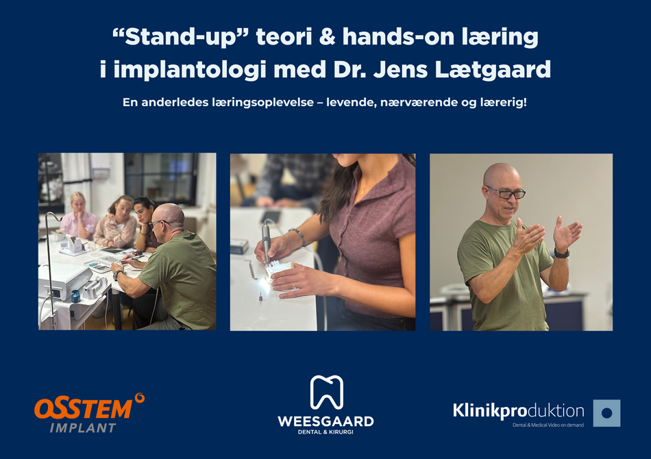 Nyhed: "Stand-up"- teori & hands-on læring i oral kirurgi og implantologi med Dr. Jens Lætgaard, 25-11-25